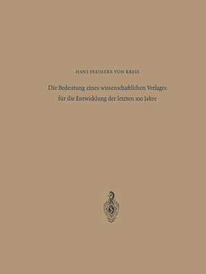 cover image of Die Bedeutung eines wissenschaftlichen Verlages für die Entwicklung der letzten 100 Jahre